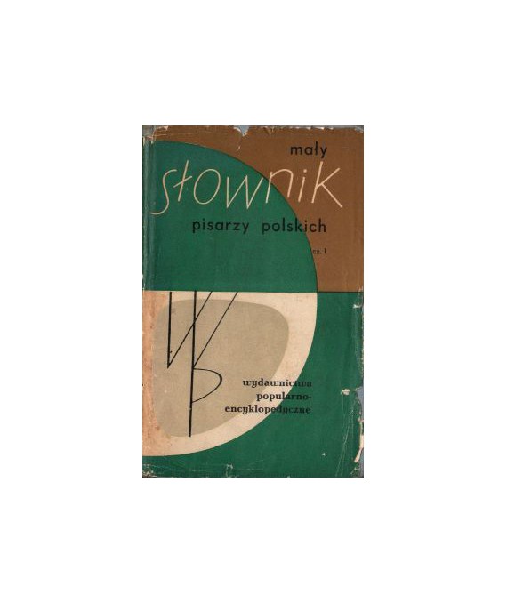 Mały słownik pisarzy polskich cz. 1
