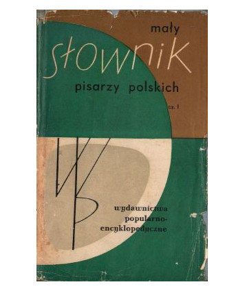 Mały słownik pisarzy polskich cz. 1