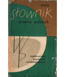 Mały słownik pisarzy polskich cz. 1