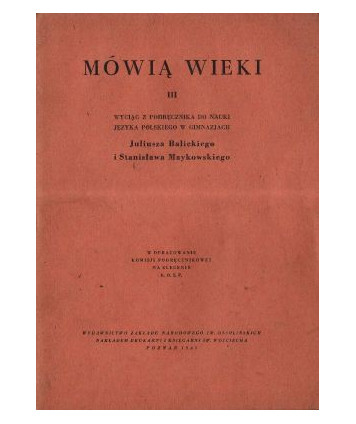 Mówią wieki 3. Wyciąg z podręcznika do nauki języka polskiego w gimnazjach