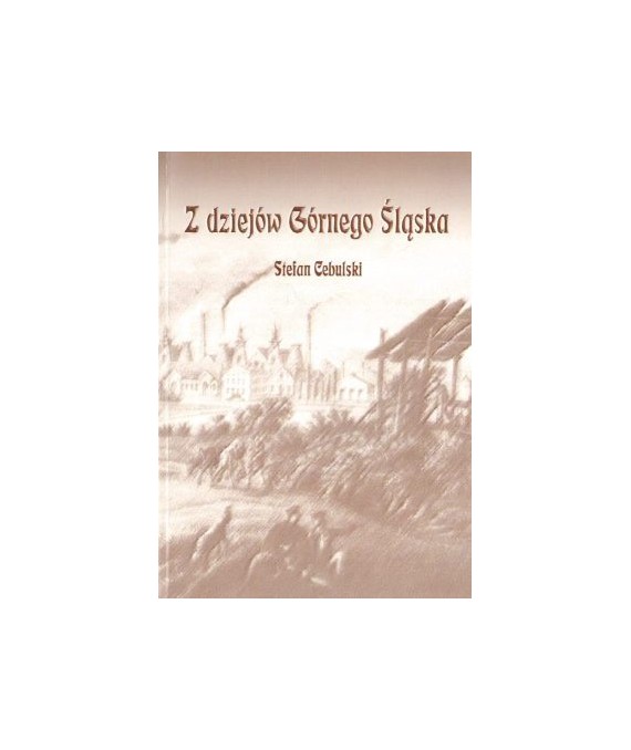 Z dziejów Górnego Śląska
