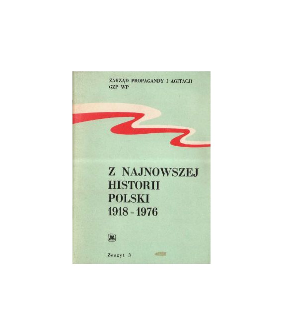 Z najnowszej historii Polski 1918-1976. Zeszyt 3