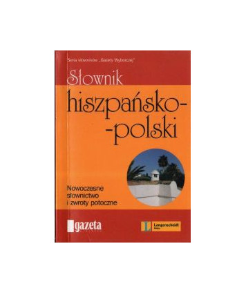 słownik hiszpańsko-polski. Nowoczesne słownictwo i zwroty potoczne