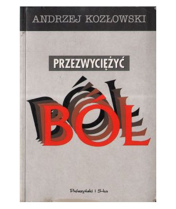 Przezwyciężyć ból. Program kontroli przewlekłego bólu