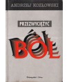 Przezwyciężyć ból. Program kontroli przewlekłego bólu