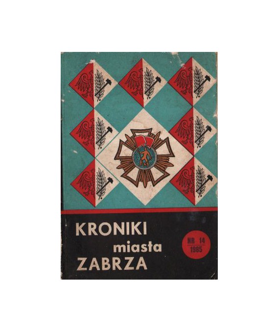 Kroniki miasta Zabrza Nr 14. Rok 1985