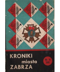 Kroniki miasta Zabrza Nr 14. Rok 1985