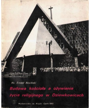 Budowa kościoła a ożywienie życia religijnego w Dziewkowicach