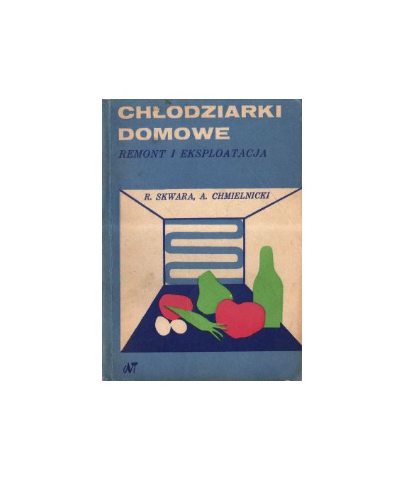 Chłodziarki domowe Remont i eksploatacja