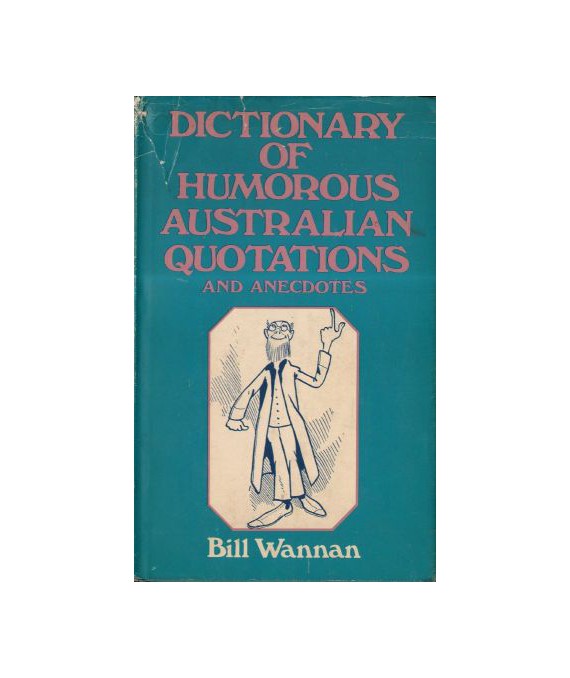 Dictionary of Australian Humorous Quotations and Anecdotes