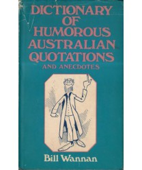 Dictionary of Australian Humorous Quotations and Anecdotes