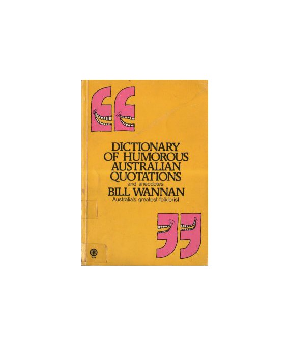 Dictionary of Humorous Australian Quotations and Anecdotes