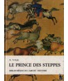 Le Prince des Steppes