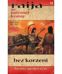 Bez korzeni. Raija ze Śnieżnej Krainy 9