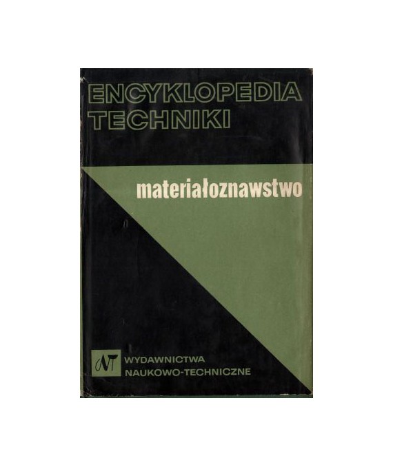 Encyklopedia techniki. Materiałoznawstwo