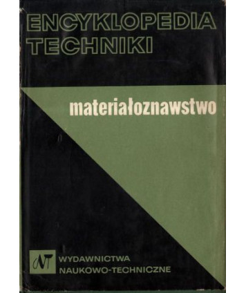 Encyklopedia techniki. Materiałoznawstwo