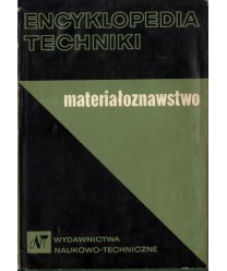Encyklopedia techniki. Materiałoznawstwo
