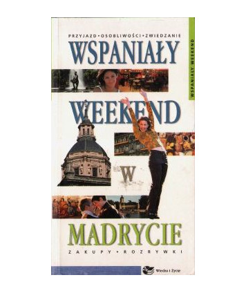 Wspaniały weekend w Madrycie