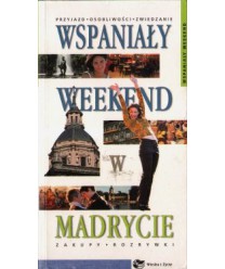Wspaniały weekend w Madrycie