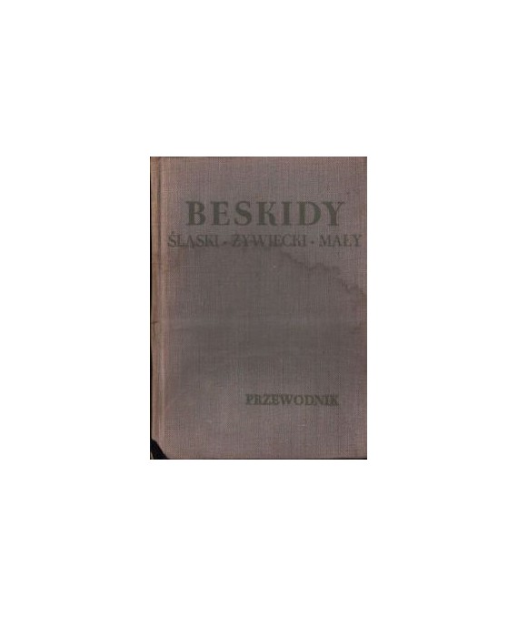 Beskidy. Śląski, Żywiecki, Mały i Makowski (część zachodnia)