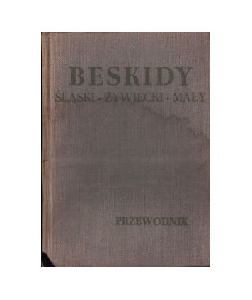Beskidy. Śląski, Żywiecki, Mały i Makowski (część zachodnia)