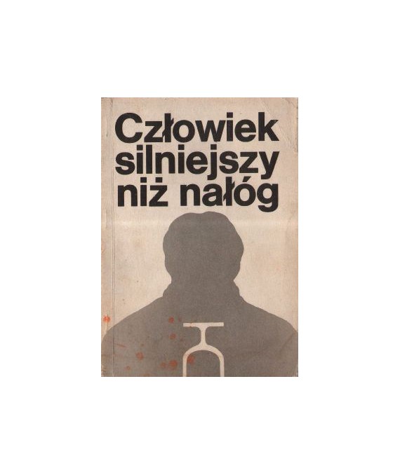Człowiek silniejszy niż nałóg