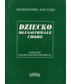 Dziecko długotrwale chore Poradnik opiekuńczo-wychowawczy