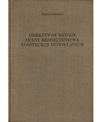Obiektywne metody oceny bezpieczeństwa konstrukcji budowlanych