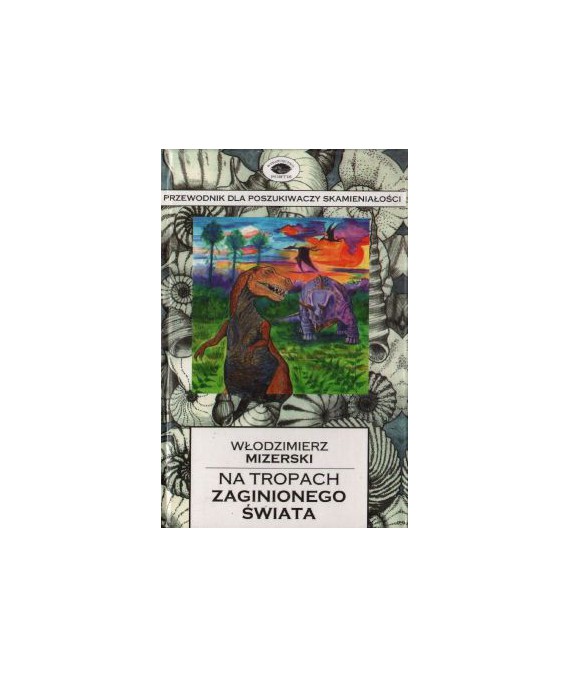 Na tropach zaginionego świata