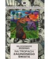 Na tropach zaginionego świata