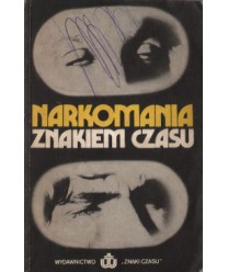 Narkomania znakiem czasu Informacje oceny alternatywa
