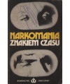 Narkomania znakiem czasu Informacje oceny alternatywa