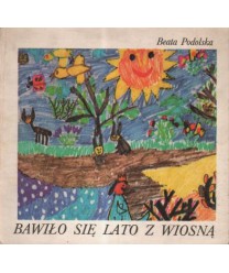 Bawiło się lato z wiosną Zajęcia muzyczne w przedszkolu