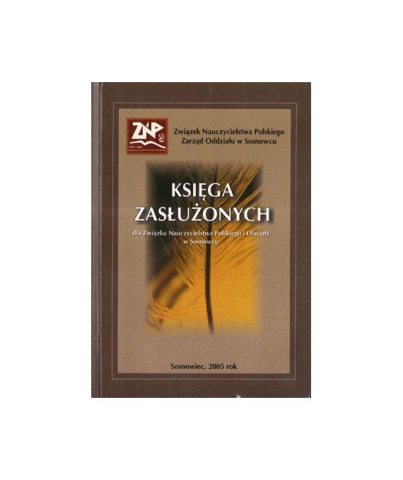 Księga zasłużonych dla Związku Nauczycielstwa Polskiego i Oświaty w Sosnowcu