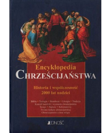 Encyklopedia Chrześcijaństwa Historia i współczesność 2000 lat nadziei