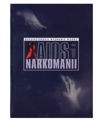 Duszpasterskie wyzwanie wobec narkomanii i AIDS