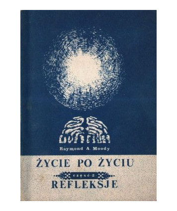 Życie po życiu cz.2. Refleksje