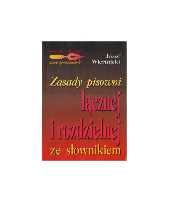Zasady pisowni łącznej i rozdzielnej ze słownikiem
