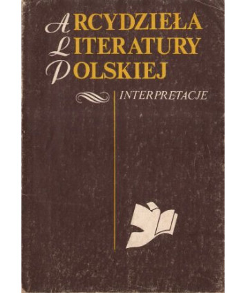 Arcydzieła literatury polskiej. Interpretacje