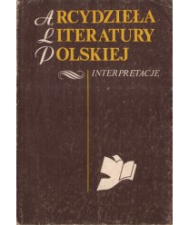 Arcydzieła literatury polskiej. Interpretacje