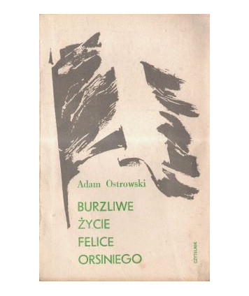 Burzliwe życie Felice Orsiniego
