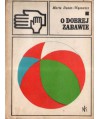 O dobrej zabawie