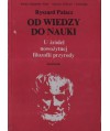 Od wiedzy do nauki U źródeł nowożytnej filozofii przyrody