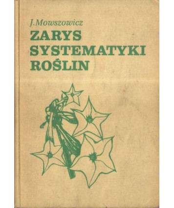 Zarys systematyki roślin. Dla słuchaczy studiów uniwersyteckich