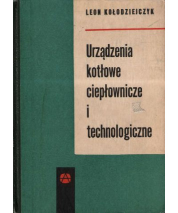 Urządzenia kotłowe ciepłownicze i technologiczne