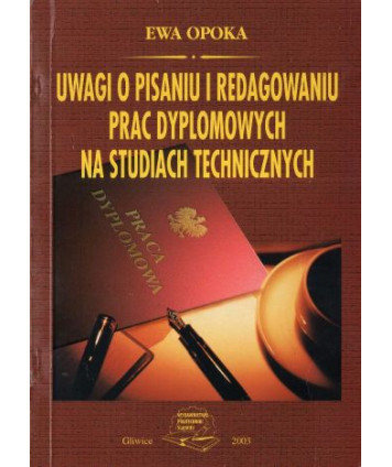 Uwagi o pisaniu i redagowaniu prac dyplomowych na studiach technicznych
