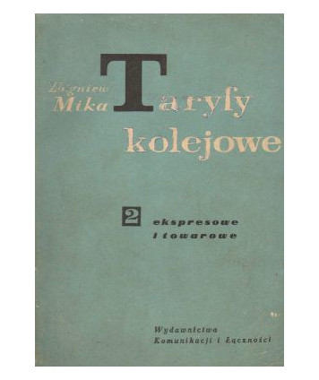 Taryfy kolejowe cz. 2 Taryfy ekspresowe i towarowe