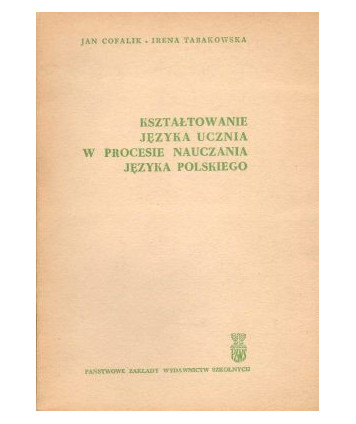 Kształtowanie języka ucznia w procesie nauczania języka polskiego