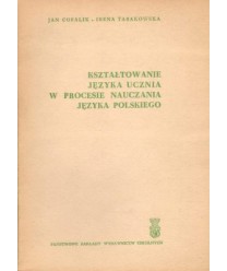 Kształtowanie języka ucznia w procesie nauczania języka polskiego