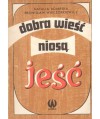 Dobra wieść niosą jeść